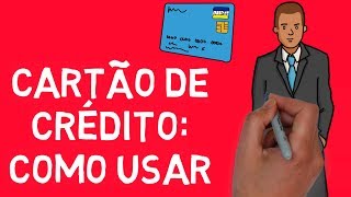 CARTÃO DE CRÉDITO como usar corretamente [upl. by Zumwalt87]