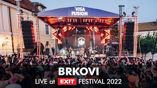 EXIT 2022  Brkovi Live at Visa Fusion Stage FULL SHOW HQ version [upl. by Anuaek]