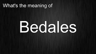 Whats the meaning of quotBedalesquot How to pronounce Bedales [upl. by Etteiram55]