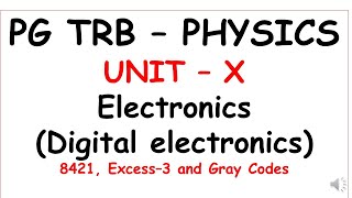 PG TRB  PHYSICS  UNIT X  Electronics Digital electronics  8421 SS Academy for physics [upl. by Orvan]