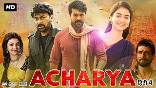 Acharya Full Movie In Hindi Dubbed  Chiranjeevi  Ram Charan  Pooja  Kajal  Review amp Facts HD [upl. by Ahsaetal]