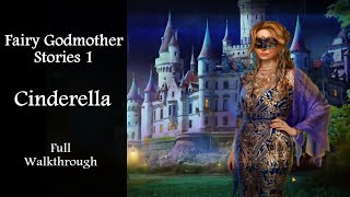 Fairy Godmother Stories 1 Cinderella Full Walkthrough [upl. by Ormand]