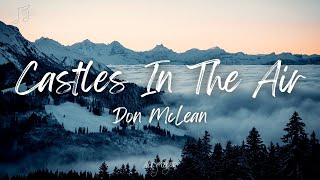 Don McLean  Castles In The Air Lyrics [upl. by Elsy118]