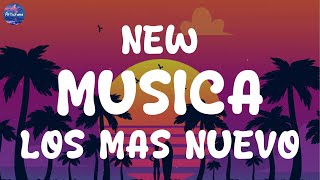 NEW MUSICA LOS MAS NUEVO  LAS MEJORES CANCIONES ACTUALES 2024  POP LATINO SONGS [upl. by Anirrehs643]