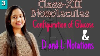 ClassXII Biomolecules  Configuration of Glucose  D and L Notations [upl. by Nylyram]