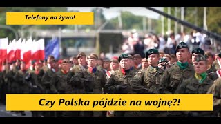 Czy Polska pójdzie na wojnę Czy czeka nas bombardowanie polskich miast Telefony na żywo [upl. by Aziram489]