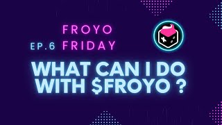 Froyo Friday Ep6 What can I do with FROYO Tokens [upl. by Rochelle]