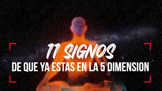 11 señales de que ya estas en la quinta dimension ¿como saber si estoy en la 5 dimension [upl. by Daukas]