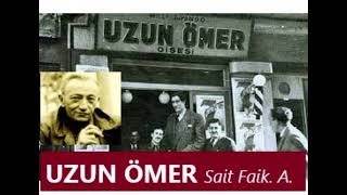 UZUN ÖMER  Sait Faik Abasıyanık [upl. by Kania]