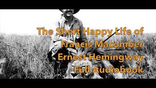 The Short Happy Life of Francis Macomber  Ernest Hemingway full audiobook [upl. by Lenuahs459]