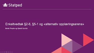 Enkeltvedtak §26 §51 og «alternativ opplæringsarena» [upl. by Yenitirb]