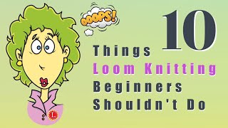 10 Things LOOM KNITTING Beginners Shouldnt Do  Loom Knitting for Beginners  Stitches Patterns [upl. by Elleina]