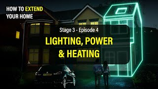 How To Extend Your Home Stage 3  E4 Lighting Power amp Heating [upl. by Sharia]