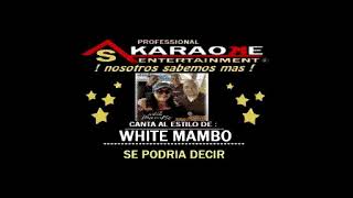 KARAOKE WHITE MAMBO SE PODRIA DECIR BACHATA [upl. by Adias]