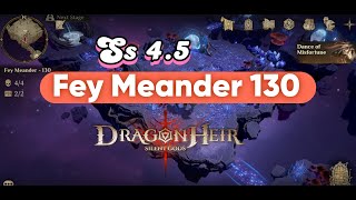 Fey Meander 130  Ss45  Dragonheir silent gods [upl. by Pammy]