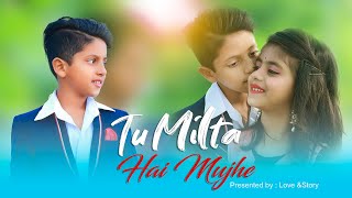 Tu Milta Hai Mujhe To Muskurata Hu  Ruhani amp Paras  Raj Cute Love Story  New Hindi Song [upl. by Iharas]