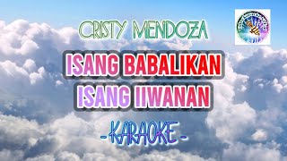 Isang babalikan Isang iiwanan KARAOKE Cristy Mendoza  Imelda Papin  jukebox hits opm karaoke [upl. by Anner]