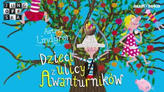 Słuchaj za darmo  Dzieci z ulicy Awanturników  audiobook [upl. by Sew314]