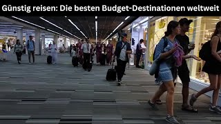 Günstig reisen Die 10 besten BudgetDestinationen weltweit 🌍💸 [upl. by Mitran86]