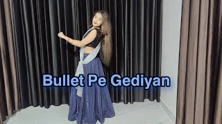 Bullet Pe Gediyan Song Dance Cover ByPrincess Garima❤ [upl. by Ensign978]