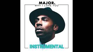 MAJOR  Why I Love You Instrumental [upl. by Yolande]