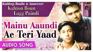 Kuldeep Rasila amp Amarveer  Mainu Aaundi Ae Teri Yaad Official Song  Punjabi Sad Songs [upl. by Varney]