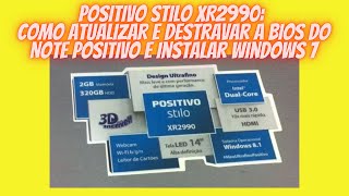 POSITIVO STILO XR2990 Como Atualizar e Destravar a Bios do Note Positivo E Instalar Windows 7 [upl. by Perrin738]