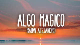 Rauw Alejandro  Algo Mágico Letra  Lyrics [upl. by Polish706]