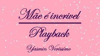 Mãe é Incrível  Yasmin Verissimo PLAYBACK LEGENDADO [upl. by Ereynihc900]