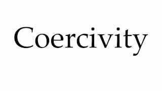 How to Pronounce Coercivity [upl. by Leterg]