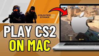 How To Install amp Play CS2 on Mac UPDATED  Counter Strike 2 on Mac [upl. by Anilorak818]