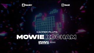 Kacper Pluta  Mówię Kocham Patryś REMIX [upl. by Shatzer]