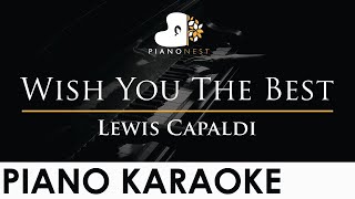 Lewis Capaldi  Wish You The Best  Piano Karaoke Instrumental Cover with Lyrics [upl. by Ilke417]