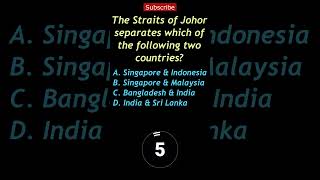 The Straits of Johor separates which of the following 2 countries quiz gkquiz geographyquiz gk [upl. by Hyps]