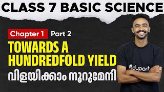 Class 7 Basic Science  Chapter 1 Towards A Hundredfold Yield  Vilayikkaam Noorumeni  Part 2 [upl. by Joliet]