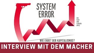 SYSTEM ERROR Der Virus Wirtschaftswachstum –Gespräch mit Regisseur Florian Opitz [upl. by Sivehc956]