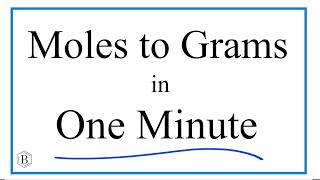 Moles to Grams in One minute [upl. by Fiorenza]