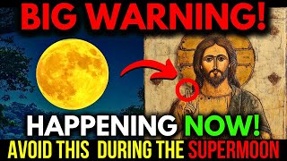 CAUTION SUPERMOON HAS ARRIVED Avoid these AntiSpiritual things during this FINAL SUPERMOON [upl. by Ilenay]