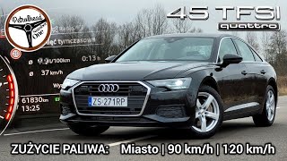 2019 Audi A6 45 TFSI Quattro  Ecodriving po mieście 90 i 120 kmh na trasie Test ZUŻYCIA PALIWA [upl. by Kere]