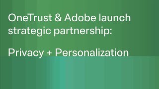 Adobe and OneTrust announce strategic partnership [upl. by Eeniffar]