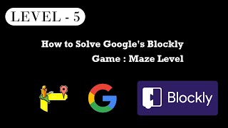 Blockly maze level 5 solution with proper explanation   google blockly maze game [upl. by Oilicec]