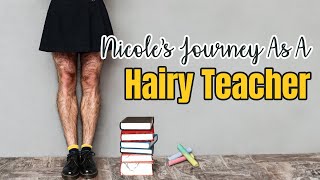 Hairy Nicoles Journey as a Teacher  A Stand for Body Positivity  EHW Stories [upl. by Cirdet240]