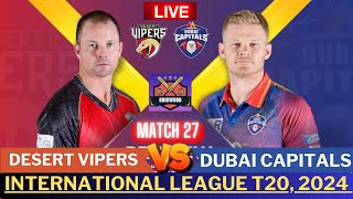 ILT20 Live  Desert Vipers vs Dubai Capitals Live 27th Match  DV Vs DC Live Match Today ilt20 [upl. by Ludovika]