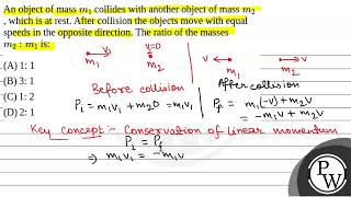 An object of mass \m1\ collides with another object of mass \m2\ which is at rest After [upl. by Aronoh]