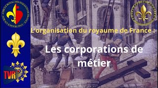 Lorganisation du Royaume de France Les corporations de métier [upl. by Dnumde]