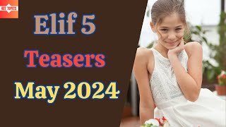 Elif 5 Teasers May 2024  eExtra [upl. by Omsoc]