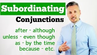 Lesson on how to use SUBORDINATING CONJUNCTIONS after although unless even though as etc [upl. by Saffian359]