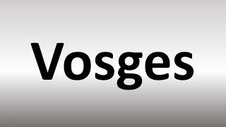 How to Pronounce Vosges [upl. by Llorre]