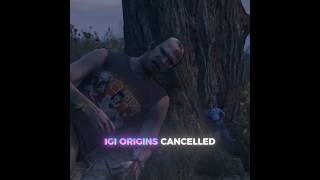 Y IGI Origins got cancelled 😢 [upl. by Ethan]