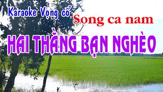 Karaoke vọng cổ HAI THẰNG BẠN NGHÈO  DÂY KÉP SONG CA NAM [upl. by Attiuqahs]